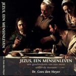 Cees den Heyer - Jezus, een mensenleven